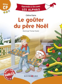 Apprendre à lire avec les Alphas : Le goûter du Père Noël - Milieu CP