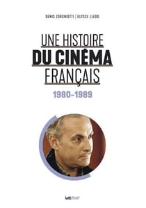 Une histoire du cinéma français Tome 6 : 1980-1989