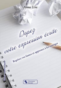 Dopez votre expression écrite - repérez vos fautes et apprenez à les corriger