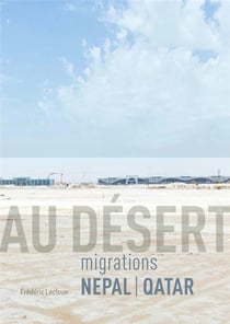 Au désert : migrations Nepal / Qatar