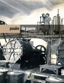 Poudre de guerre : Pont-de-Buis 1914-1918, histoire d'une industrie d'armement
