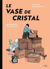 Le Vase de cristal : Mémoires de famille
