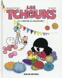 Les tchouks t.6 - on a préparé un anniversaire!