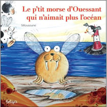 Le p'tit morse d'Ouessant qui n'aimait pas l'océan