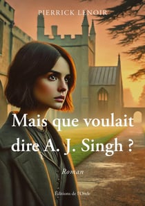 Mais que voulait dire A. J. Singh ?