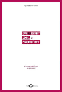 Épanouissement sexuel & psychothérapie - réflexions sur l'écoute de la sexualité