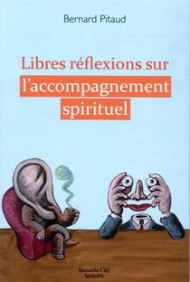 Libres réflexions sur l'accompagnement spirituel