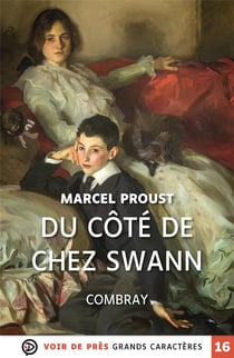 À la recherche du temps perdu Tome 1 : du côté de chez Swann : Combray