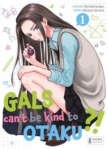 Gals can't be kind to Otaku ?! Tome 1