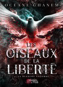 Les oiseaux de la liberté Tome 2 : La blanche Colombe