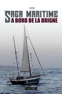 Saga maritime : à bord de la Brigne