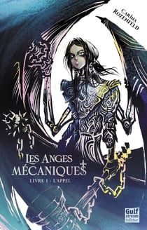 Les anges mécaniques Tome 1 : l'appel