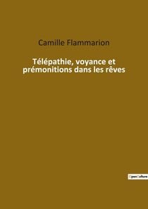 Télépathie, voyance et prémonitions dans les rêves : Les mystères de l'esprit révélés par les rêves