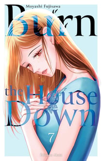 Burn the house down Tome 7