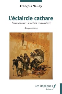L'éclaircie cathare : Comment payent la sincérité et l'honnêteté