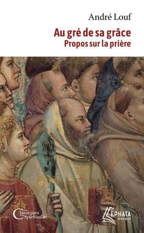 Au gré de sa grâce : Propos sur la prière