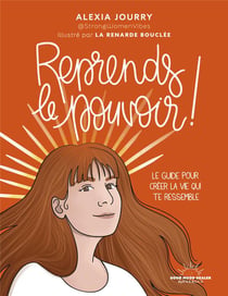 Reprends le pouvoir ! Le guide pour créer la vie qui te ressemble