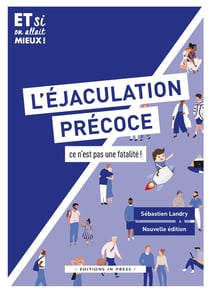 L'éjaculation précoce : Ce n'est pas une fatalité