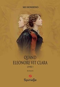 Quand Eleonore vit Clara Tome 1