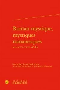 Roman mystique, mystiques romanesques aux XXe et XXIe siècles