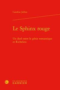 Le sphinx rouge - un duel entre le génie romantique et Richelieu