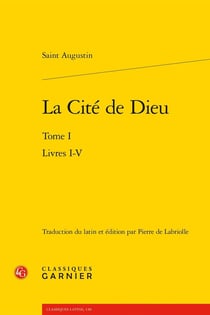 La Cité de Dieu Tome 1 : Livres I-V