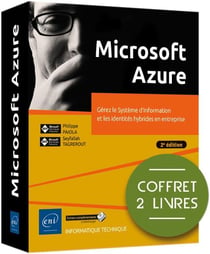 Microsoft Azure : Gérez le système d'information et les identités hybrides en entreprise (2e édition)