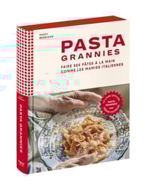 Pasta grannies Tome 1 : faire ses pâtes à la main comme les mamies italiennes