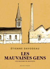 Les mauvaises gens - une histoire de militants