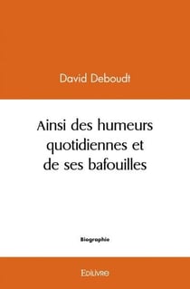 Ainsi des humeurs quotidiennes et de ses bafouilles