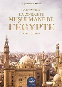 La conquête musulmane de l'Egypte