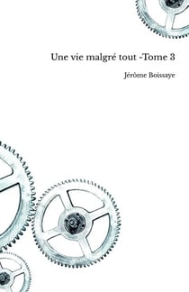 Une vie malgré tout -Tome 3