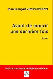Avant de mourir une dernière fois : Maman, il est temps de régler nos comptes