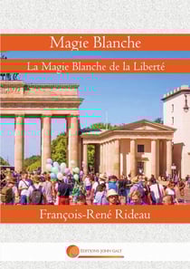Magie Blanche : La Magie Blanche de la Liberté