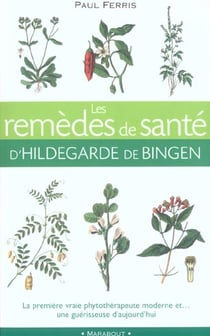 Les remedes de sante de hildegarde de bingen