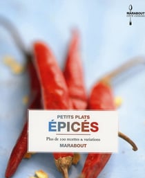 Petits plats épicés - plus de 100 recettes et variations