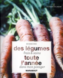 Des légumes frais et sains toute l'année dans mon potager