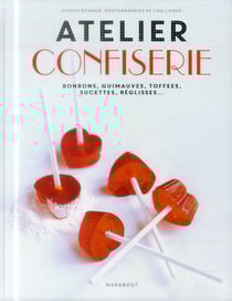 Atelier confiserie - bonbons, guimauves, toffees, sucettes, réglisses...