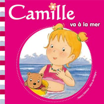 CAMILLE : Camille va à la mer