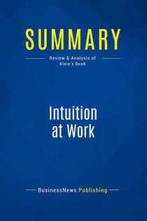 Summary: Intuition at Work : Review and Analysis of Klein's Book