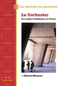 Le Corbusier, les unités d'habitation en France