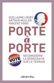 Porte à porte - reconquérir la démocratie sur le terrain