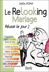 Le relooking mariage - réussir le jour j