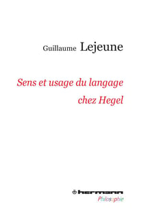 Sens et usage du langage chez Hegel : Du problème de la communication de la philosophie à celui des philosophies de la communication