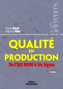 Qualité en production - de l'ISO 9000 à six sigma (3e édition) (3e édition)