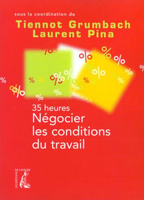35 heures - négocier les conditions du travail