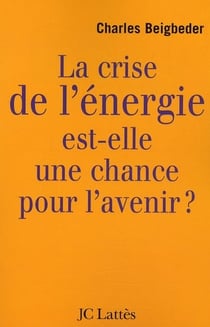 La crise de l'énergie est-elle une chance pour l'avenir ?
