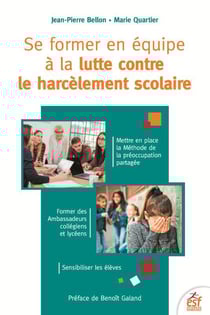 Se former en équipe à la lutte contre le harcèlement scolaire : mettre en place la méthode de la préoccupation partagée - former des ambassadeurs collégiens et lycéens - sensibiliser les élèves