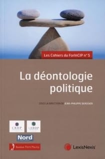 La déontologie politique - les cahiers du ForInCIP n°5