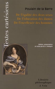 De l'égalité des deux sexes - de l'éducation des dames - de l'excellence des hommes